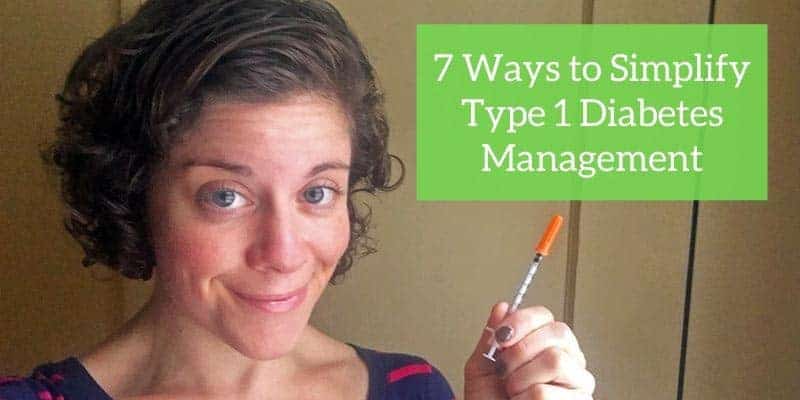 7 Ways to Simplify Type 1 Diabetes Management