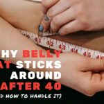 Why is Belly Fat So Stubborn After 40?