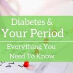 Diabetes and Periods: Everything You Need to Know