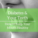 Diabetes & your teeth: how to keep your mouth healthy