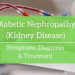 Diabetic Nephropathy (kidney disease) - Symptoms and treatment options