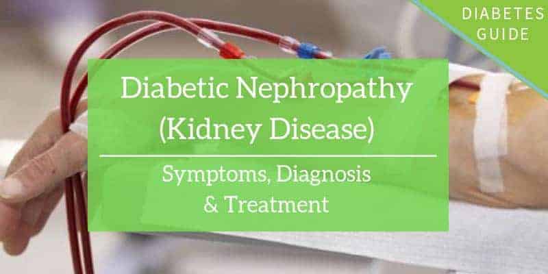 Diabetic Nephropathy (kidney disease) - Symptoms and treatment options