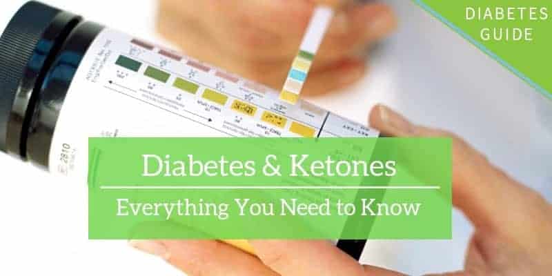 Diabetes & Ketones - Everything you need to know